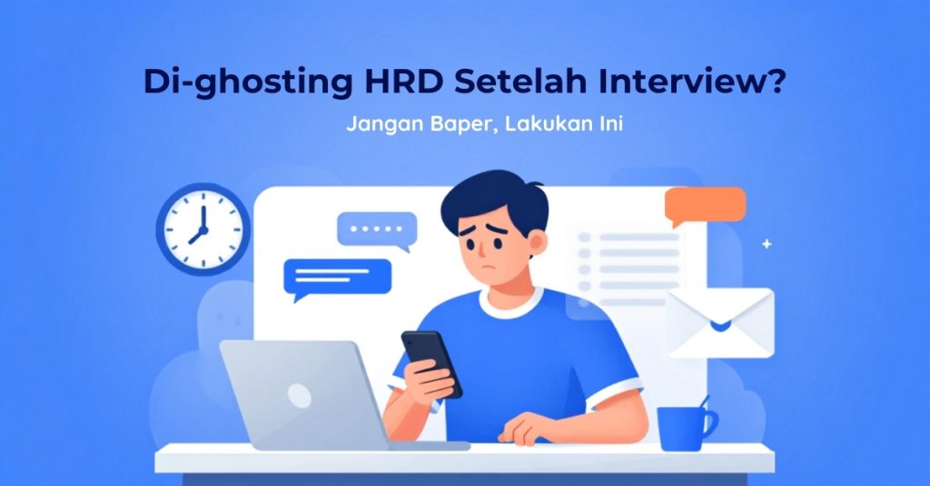 Di-ghosting HRD Setelah Interview?