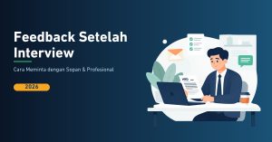 Cara Meminta Feedback Setelah Interview Kerja